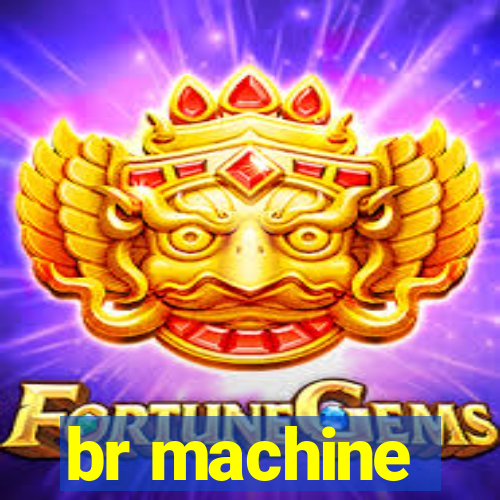 br machine