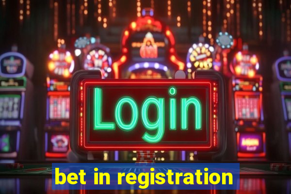 bet in registration