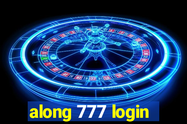 along 777 login