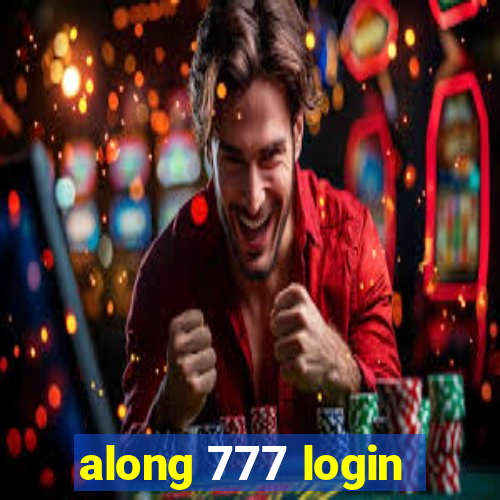 along 777 login