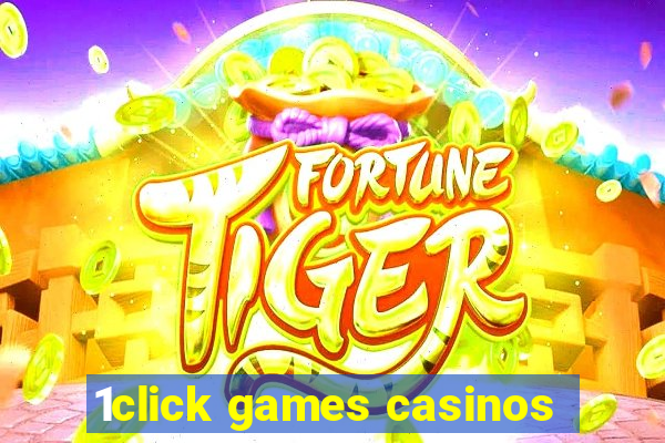 1click games casinos