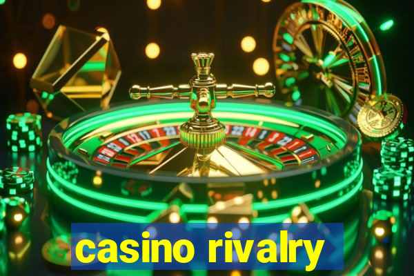 casino rivalry