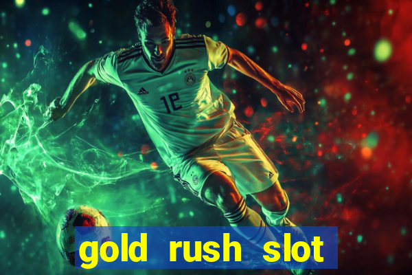 gold rush slot free play