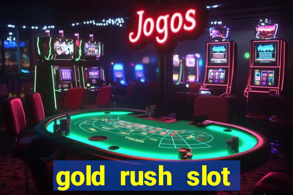 gold rush slot free play