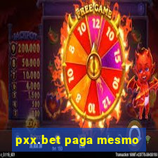 pxx.bet paga mesmo