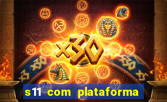 s11 com plataforma de jogos