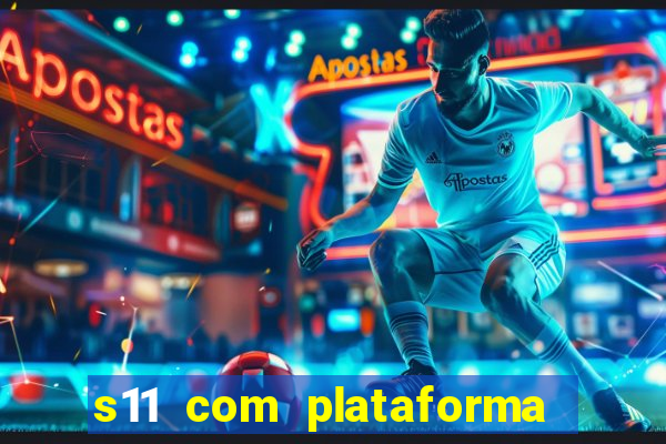 s11 com plataforma de jogos