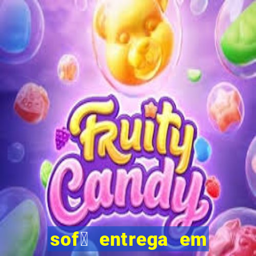 sof谩 entrega em 24 horas