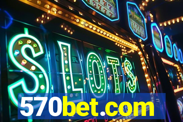 570bet.com