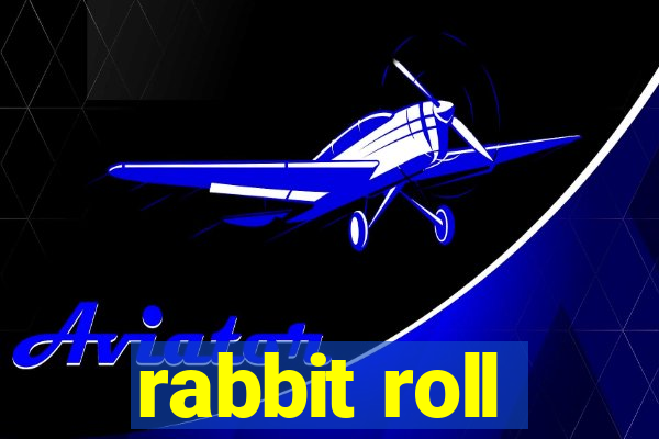 rabbit roll