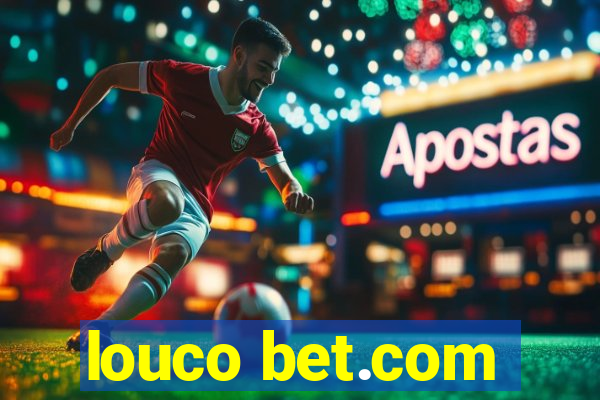 louco bet.com