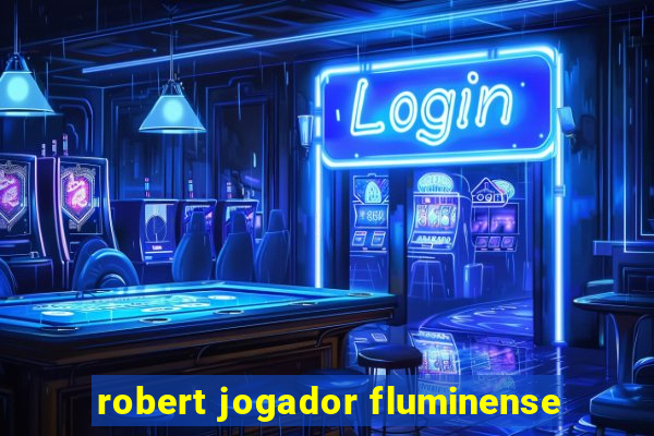 robert jogador fluminense