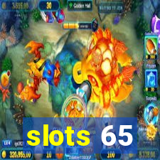 slots 65