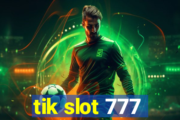 tik slot 777