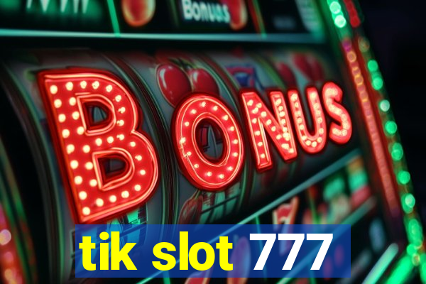 tik slot 777