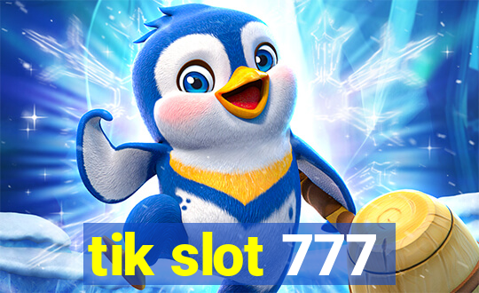 tik slot 777