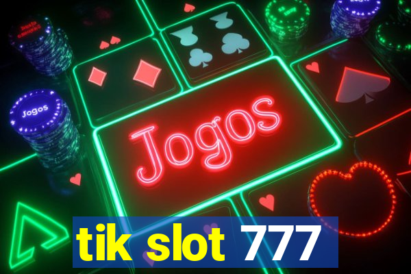 tik slot 777