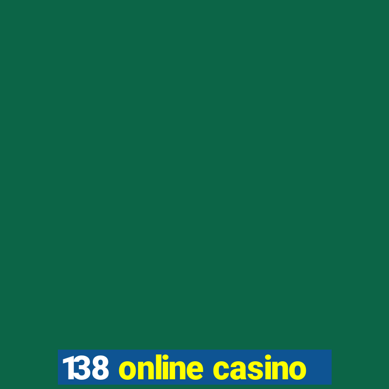 138 online casino