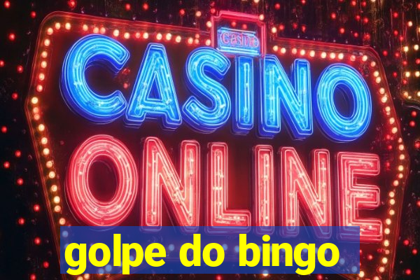 golpe do bingo