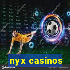 nyx casinos