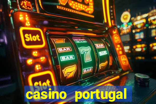 casino portugal melhor slot