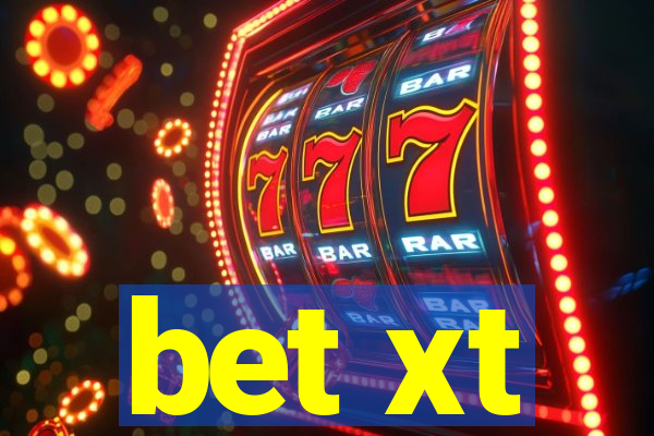 bet xt