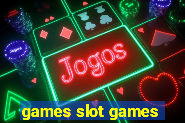 games slot games