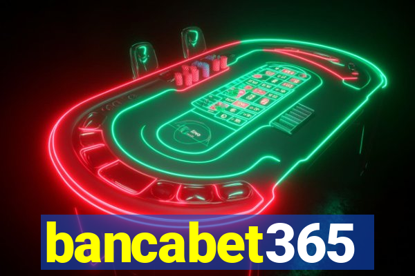 bancabet365