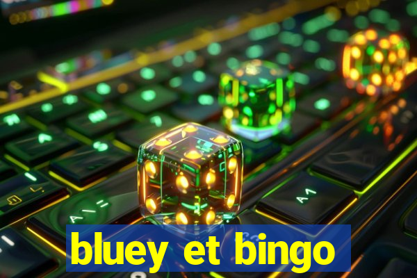 bluey et bingo