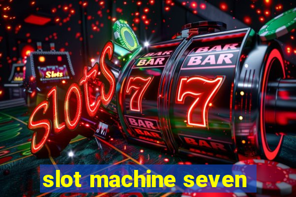 slot machine seven