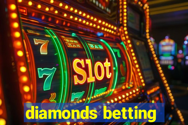 diamonds betting