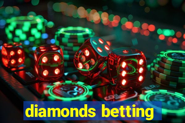 diamonds betting