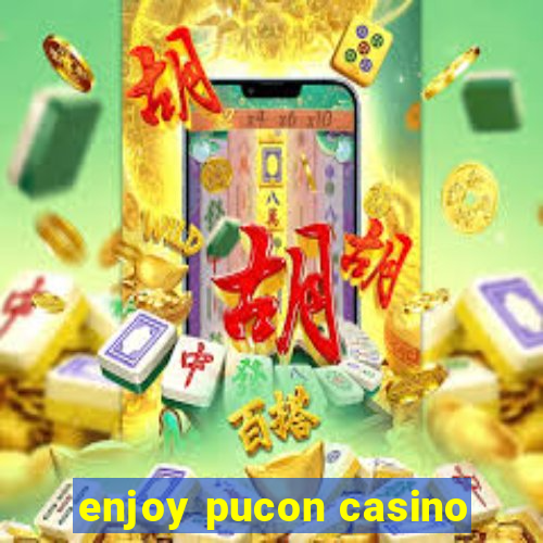 enjoy pucon casino