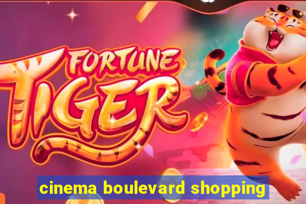 cinema boulevard shopping