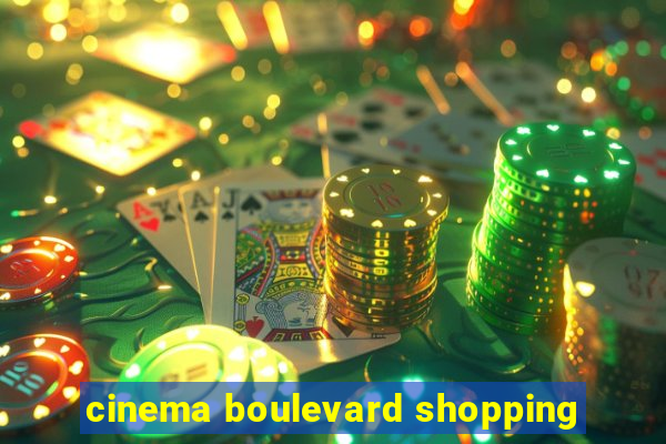 cinema boulevard shopping