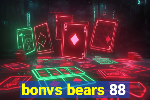 bonvs bears 88