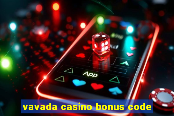 vavada casino bonus code