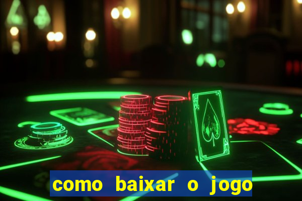 como baixar o jogo fortune tiger