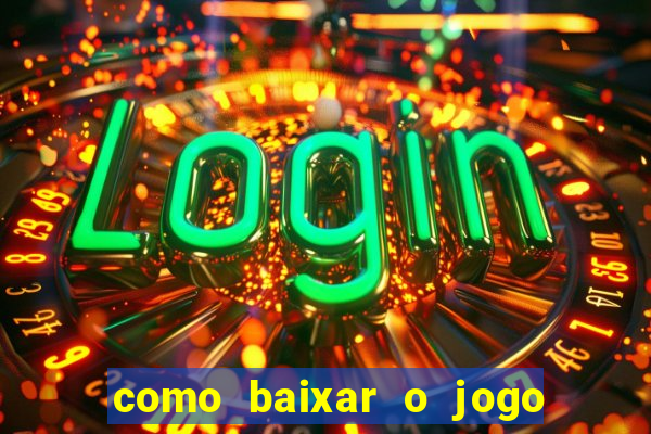 como baixar o jogo fortune tiger