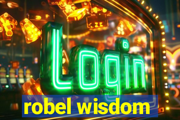 robel wisdom