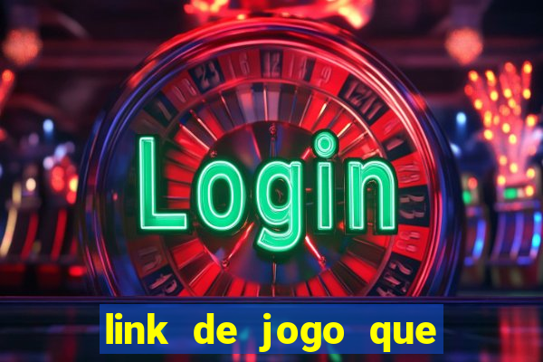 link de jogo que ganha dinheiro de verdade