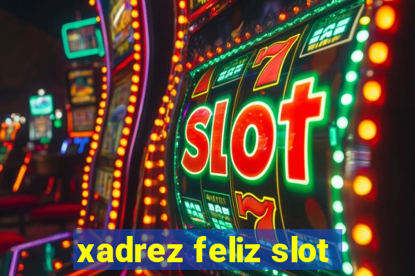 xadrez feliz slot