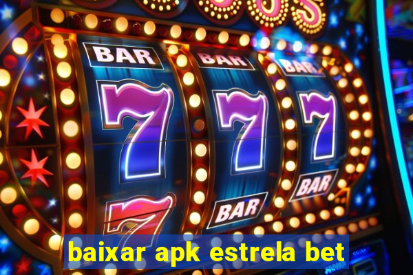 baixar apk estrela bet