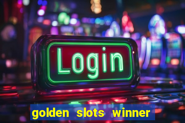 golden slots winner paga mesmo