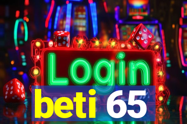 beti 65