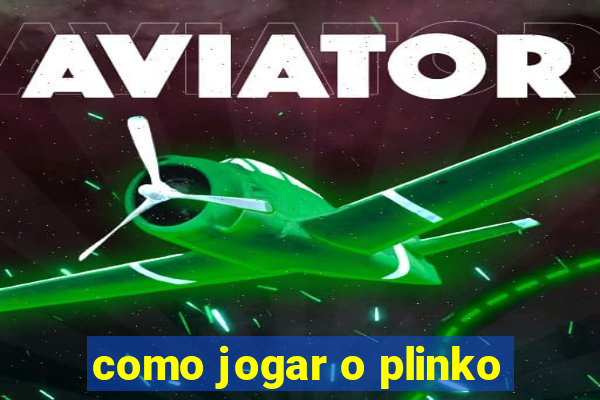 como jogar o plinko