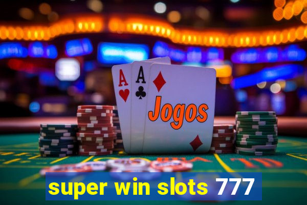 super win slots 777