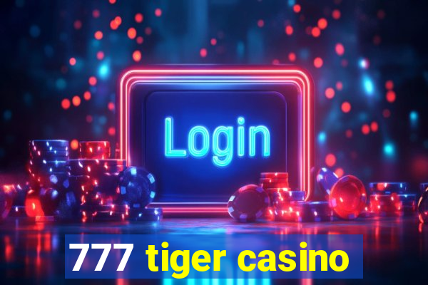 777 tiger casino