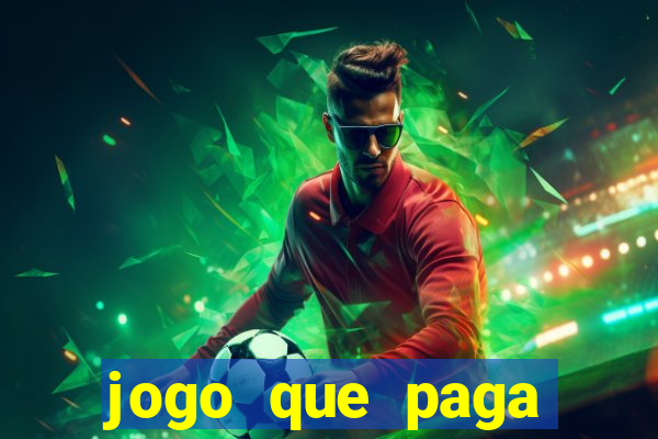 jogo que paga dinheiro de verdade sem precisar depositar