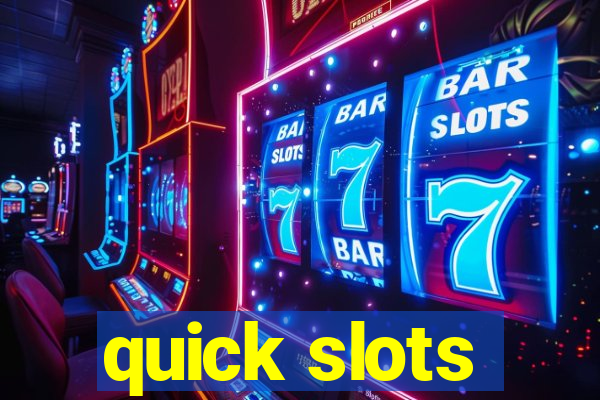 quick slots